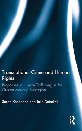 Stock image for Transnational Crime and Human Rights: Responses to Human Trafficking in the Greater Mekong Subregion for sale by Chiron Media