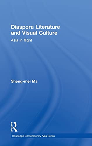Stock image for Diaspora Literature and Visual Culture: Asia in Flight (Routledge Contemporary Asia Series) for sale by Chiron Media