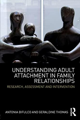 Understanding Adult Attachment in Family Relationships: Research, Assessment and Intervention (9780415594332) by Bifulco, Antonia