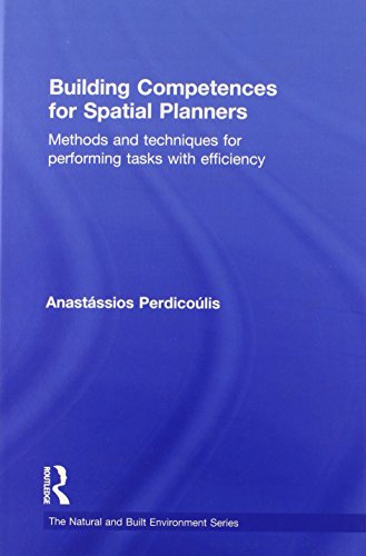 Imagen de archivo de Building Competences for Spatial Planners: Methods and Techniques for Performing Tasks with Efficiency (The Natural and Built Environment Series) a la venta por Chiron Media