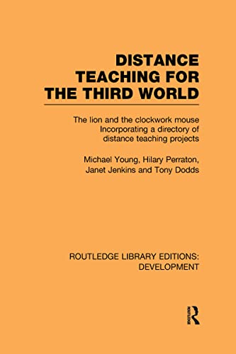 Imagen de archivo de Distance Teaching for the Third World: The Lion and the Clockwork Mouse (Routledge Library Editions: Development) a la venta por Chiron Media