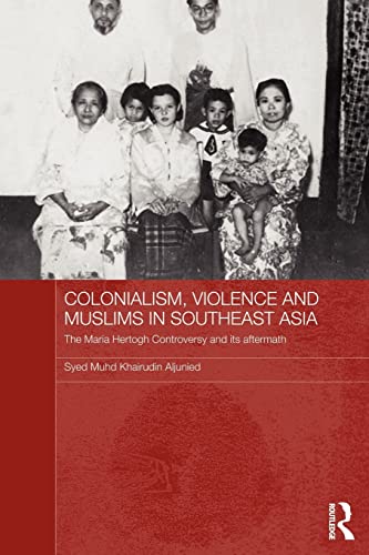 Imagen de archivo de Colonialism, Violence and Muslims in Southeast Asia (Routledge Studies in the Modern History of Asia) a la venta por Chiron Media