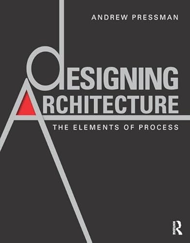 9780415595155: Designing Architecture: The Elements of Process