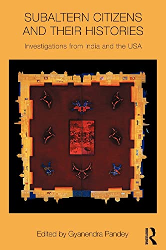 Beispielbild fr Subaltern Citizens and their Histories : Investigations from India and the USA zum Verkauf von Blackwell's