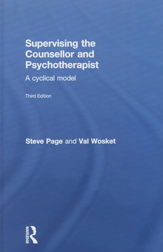 Supervising the Counsellor and Psychotherapist: A cyclical model (9780415595650) by Page, Steve; Wosket, Val