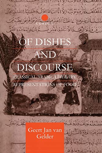 Beispielbild fr Of Dishes and Discourse: Classical Arabic Literary Representations of Food zum Verkauf von Blackwell's