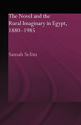 Stock image for The Novel and the Rural Imaginary in Egypt, 1880-1985 for sale by Blackwell's