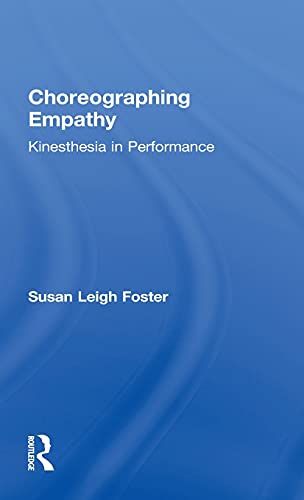 Stock image for Choreographing Empathy: Kinesthesia in Performance for sale by Chiron Media