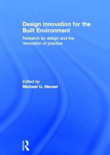 9780415596640: Design Innovation for the Built Environment: Research by Design and the Renovation of Practice