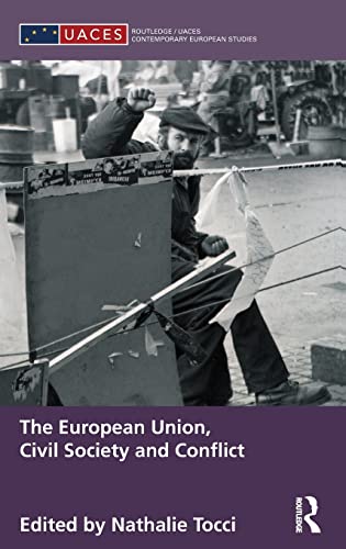 Stock image for The European Union, Civil Society and Conflict (Routledge/UACES Contemporary European Studies) for sale by Chiron Media