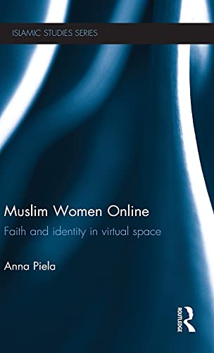 Beispielbild fr Muslim Women Online: Faith and Identity in Virtual Space (Routledge Islamic Studies Series) zum Verkauf von Chiron Media