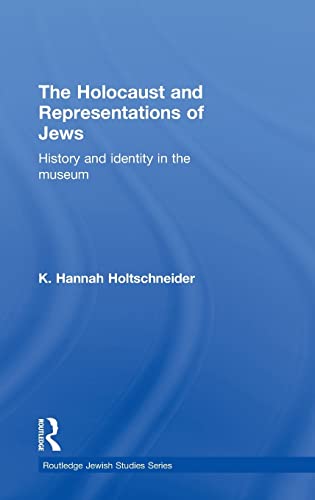 9780415597142: The Holocaust and Representations of Jews: History and Identity in the Museum