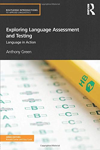 Exploring Language Assessment and Testing: Language in Action (Routledge Introductions to Applied Linguistics) (9780415597241) by Green, Anthony