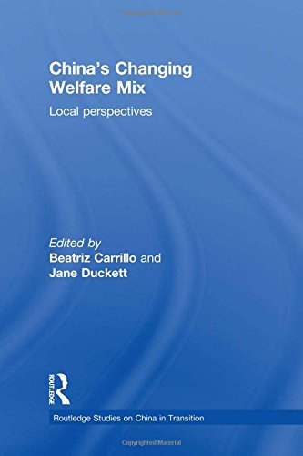 Imagen de archivo de China's Changing Welfare Mix: Local Perspectives (Routledge Studies on China in Transition) a la venta por Chiron Media
