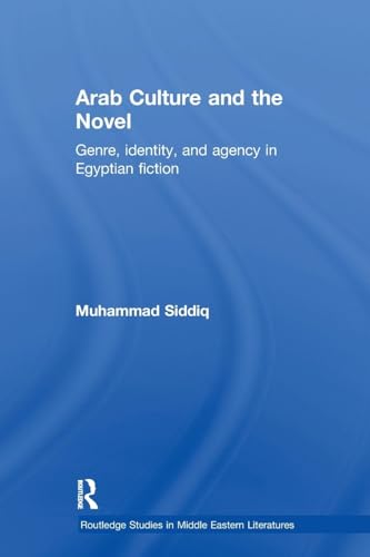 Stock image for Arab Culture and the Novel (Routledge Studies in Middle Eastern Literatures) for sale by Chiron Media