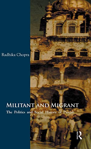 Beispielbild fr Militant and Migrant: The Politics and Social History of Punjab zum Verkauf von Chiron Media