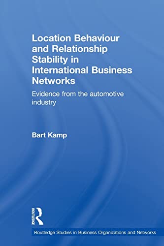 Beispielbild fr Location Behaviour and Relationship Stability in International Business Networks (Routledge Studies in Business Organizations and Networks) zum Verkauf von Chiron Media