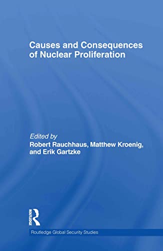 Stock image for Causes and Consequences of Nuclear Proliferation (Routledge Global Security Studies) for sale by Chiron Media