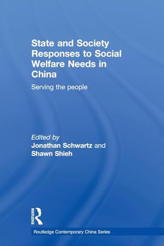 9780415598446: State and Society Responses to Social Welfare Needs in China: Serving the people