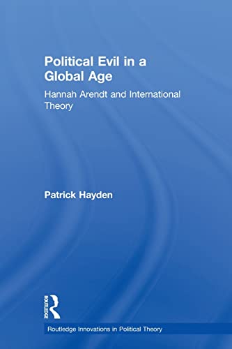 Beispielbild fr Political Evil in a Global Age: Hannah Arendt and International Theory zum Verkauf von Blackwell's