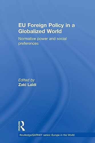 9780415599511: EU Foreign Policy in a Globalized World: Normative power and social preferences (Routledge/GARNET series)