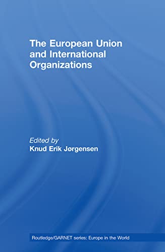 Stock image for The European Union and International Organizations for sale by Blackwell's