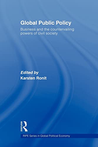 Beispielbild fr Global Public Policy : Business and the Countervailing Powers of Civil Society zum Verkauf von Blackwell's