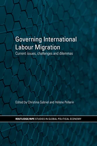 Stock image for Governing International Labour Migration (RIPE Series in Global Political Economy) for sale by Chiron Media