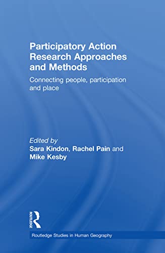 Stock image for Participatory Action Research Approaches and Methods: Connecting People, Participation and Place (Routledge Studies in Human Geography) for sale by BooksRun