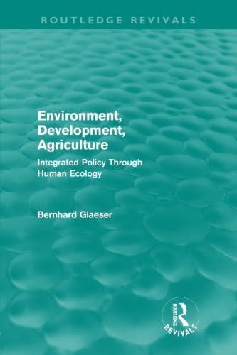 Stock image for Environment, Development, Agriculture: Integrated Policy Through Human Ecology (Routledge Revivals) for sale by Companion Books