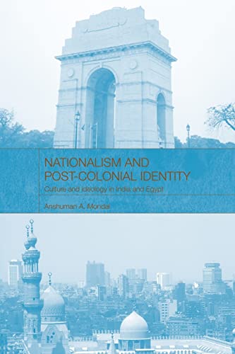 Nationalism and Post-Colonial Identity: Culture and Ideology in India and Egypt [Soft Cover ] - Mondal, Anshuman A