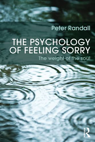 Imagen de archivo de The Psychology of Feeling Sorry: The Weight of the Soul a la venta por Bahamut Media