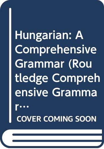 9780415600644: Hungarian: A Comprehensive Grammar (Routledge Comprehensive Grammars)