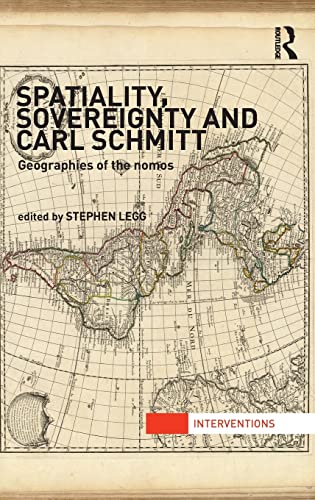Stock image for Spatiality, Sovereignty and Carl Schmitt: Geographies of the Nomos (Interventions) for sale by SAVERY BOOKS
