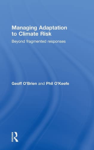 Managing Adaptation to Climate Risk: Beyond Fragmented Responses