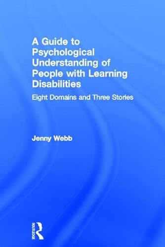 Beispielbild fr A Guide to Psychological Understanding of People with Learning Disabilities: Eight Domains and Three Stories zum Verkauf von Chiron Media