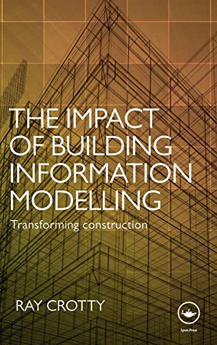 Imagen de archivo de The Impact of Building Information Modelling: Transforming Construction a la venta por WorldofBooks