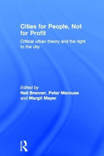 Stock image for Cities for People, Not for Profit: Critical Urban Theory and the Right to the City for sale by Chiron Media