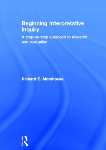Imagen de archivo de Beginning Interpretative Inquiry: A Step-by-Step Approach to Research and Evaluation a la venta por Chiron Media