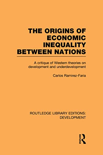 9780415602198: The Origins of Economic Inequality Between Nations: A Critique of Western Theories on Development and Underdevelopment