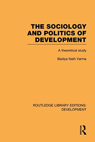 Stock image for The Sociology and Politics of Development: A Theoretical Study for sale by Blackwell's