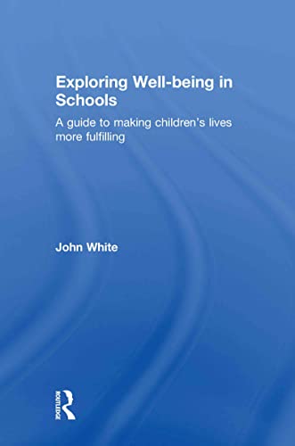 Beispielbild fr Exploring Well-Being in Schools: A Guide to Making Children's Lives more Fulfilling zum Verkauf von Chiron Media