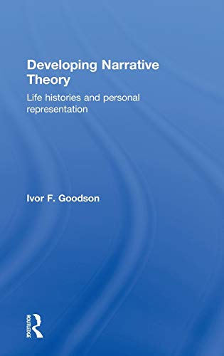 Developing Narrative Theory: Life Histories and Personal Representation (9780415603614) by Goodson, Ivor F.