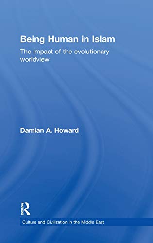 9780415603683: Being Human in Islam: The Impact of the Evolutionary Worldview: 24 (Culture and Civilization in the Middle East)