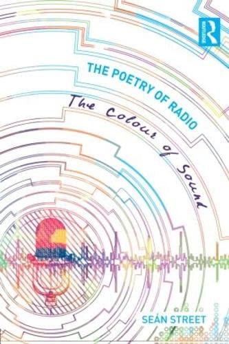 Stock image for The Poetry of Radio: The Colour of Sound for sale by Chiron Media