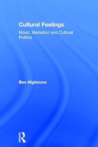 Imagen de archivo de Cultural Feelings: Mood, Mediation and Cultural Politics a la venta por Chiron Media