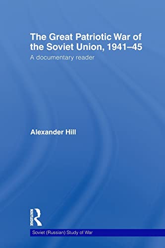 Beispielbild fr The Great Patriotic War of the Soviet Union, 1941-45: A Documentary Reader zum Verkauf von Blackwell's
