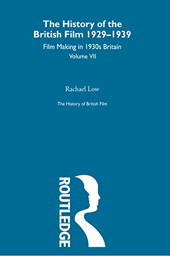 Stock image for The History of British Film (Volume 7) : Film Making in 1930's Britain for sale by Blackwell's