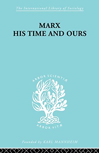 Stock image for Marx His Times and Ours for sale by Blackwell's