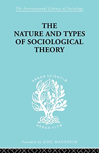 Beispielbild fr The Nature and Types of Sociological Theory zum Verkauf von Blackwell's